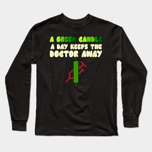 A Green Candle a Day Keeps the Doctor Away Long Sleeve T-Shirt